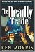 The Deadly Trade: A Novel