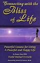 Connecting with the Bliss of Life - Powerful Lessons for Living a Peaceful and Happy Life