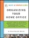 Neat and Simple Guide to Organizing Your Home Office: Ultra-Simple, ADD-Friendly Strategies to Conquer Chronic Disorganization, Clear Clutter and Organize Your Life!