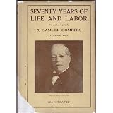 SeventyYearsofLifeandLabor:AnAutobiography.CompleteinTwoVolumes.