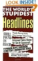 The World's Stupidest Headlines