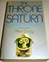 The Throne Of Saturn: A Novel Of Space And Politics.