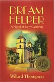 Dream Helper, A Novel of Early California (The Chronicles of California)