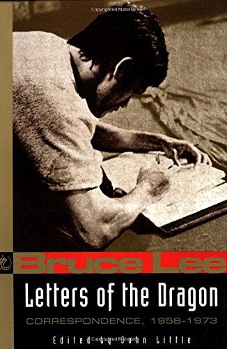 Bruce Lee: Letters of the Dragon: An Anthology of Bruce Lee's Correspondence with Family, Friends, and Fans 1958-1973 (Bruce Lee Library)