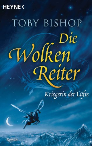 Die Wolkenreiter - Kriegerin der Lüfte: Roman (Wolkenreiter-Trilogie 2) (German Edition)