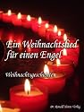 Ein Weihnachtslied für einen Engel. Weihnachtsgeschichten