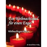 Ein Weihnachtslied f�r einen Engel. Weihnachtsgeschichtenvon "Christina Frosio"