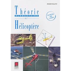 Th�orie �l�mentaire de l'H�licopt�re-Initiation par l'image - 2�me �dition