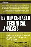 Evidence-Based Technical Analysis: Applying the Scientific Method and Statistical Inference to Trading Signals