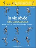 La vie r�v�e des paresseuses