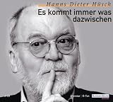 Es kommt immer was dazwischen: O-Ton - Hanns Dieter H&uuml;sch