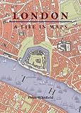 London: A Life in Maps