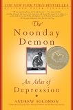 The Noonday Demon: An Atlas Of Depression