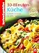  : kochen & genie&szlig;en 30-Minuten-K&uuml;che: Schnelle Gerichte f&uuml;r jeden Tag