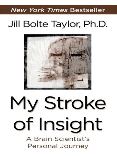 My Stroke of Insight: A Brain Scientist's Personal Journey (Thorndike Press Large Print Core Series)