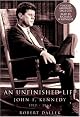 An Unfinished Life: John F. Kennedy, 1917 - 1963 (Dynasty S.)
