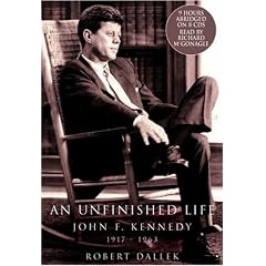 An Unfinished Life: John F. Kennedy 1917-1963