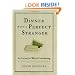 Dinner with a Perfect Stranger: An Invitation Worth Considering