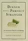 Dinner with a Perfect Stranger