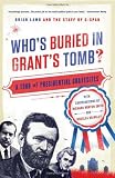 Who`s Buried in Grant`s Tomb?: A Tour of Presidential Gravesites
