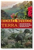 Terra: Our 100-Million-Year-Old Ecosystem--and the Threats That Now Put It at Risk