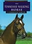 The Tennessee Walking Horse (Learning about Horses)