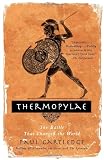Thermopylae: The Battle That Changed the World