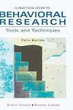 A Practical Guide to Behavioral Research: Tools and Techniques