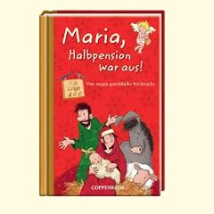 Maria, Halbpension war aus!: Von wegen gem�tliche Weihnacht
