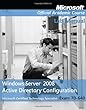 Windows Server 2008 Active Directory Configuration: Lab Manual (Microsoft Official Academic Course Series, Exam 70-640)