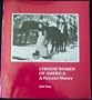 Chinese Women of America: A Pictorial History