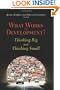 What Works in Development?: Thinking Big and Thinking Small
