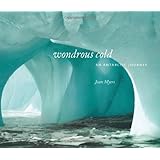 Wondrous Cold: An Antarctic Journey