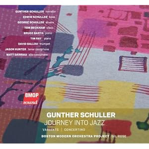 Gunther Schuller: Journey Into Jazz by Boston Modern Orchestra Project;Gil Rose, Gunther Schuller, Gil Rose, Boston Modern Orchestra Project, and Ed Schuller (Audio CD - 2008) - Single