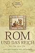 Rom und das Reich: Die Regionen des Reiches 44 v. Chr. - 260 n. Chr