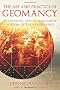 Art And Practice Of Geomancy: Divination, Magic, and Earth Wisdom of the Renaissance