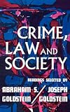 Cover of Crime Law and Society by Joseph Goldstein Abraham S. Goldstein 0029122600