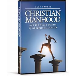 Christian Manhood and the Seven Pillars of Exceptional Health