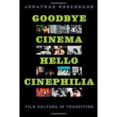 Goodbye Cinema, Hello Cinephilia: Film Culture in Transition
