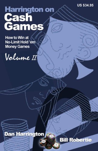 Harrington on Cash Games, Volume II: How to Play No-Limit Hold 'em Cash Games