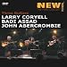 Larry Coryell, Badi Assad & John Ambercrombie - New Morning: The Paris Concert von Larry Coryell - alle Infos