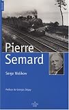 Pierre Semard : Engagements, discipline et fidélité