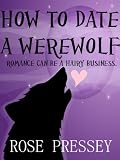 How to Date a Werewolf (Rylie Cruz Series)