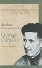 Student Companion to George Orwell: (Student Companions to Classic Writers)