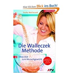 Die Walleczek-Methode: Ohne Di�t zum Wunschgewicht