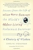 A Century of Wisdom: Lessons from the Life of Alice Herz-Sommer, the World's Oldest Living Holocaust Survivor