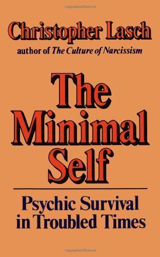 The Minimal Self: Psychic Survival in Troubled Times Paperback October 17, 1985