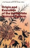 Origin and Evolution of the Vertebrate Immune System (Current Topics in Microbiology and Immunology)
