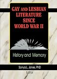 Gay and Lesbian Literature Since World War II: History and Memory