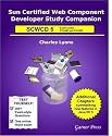 Sun Certified Web Component Developer Study Companion: SCWCD Java EE 5 (exams 310-083 and 310-084)